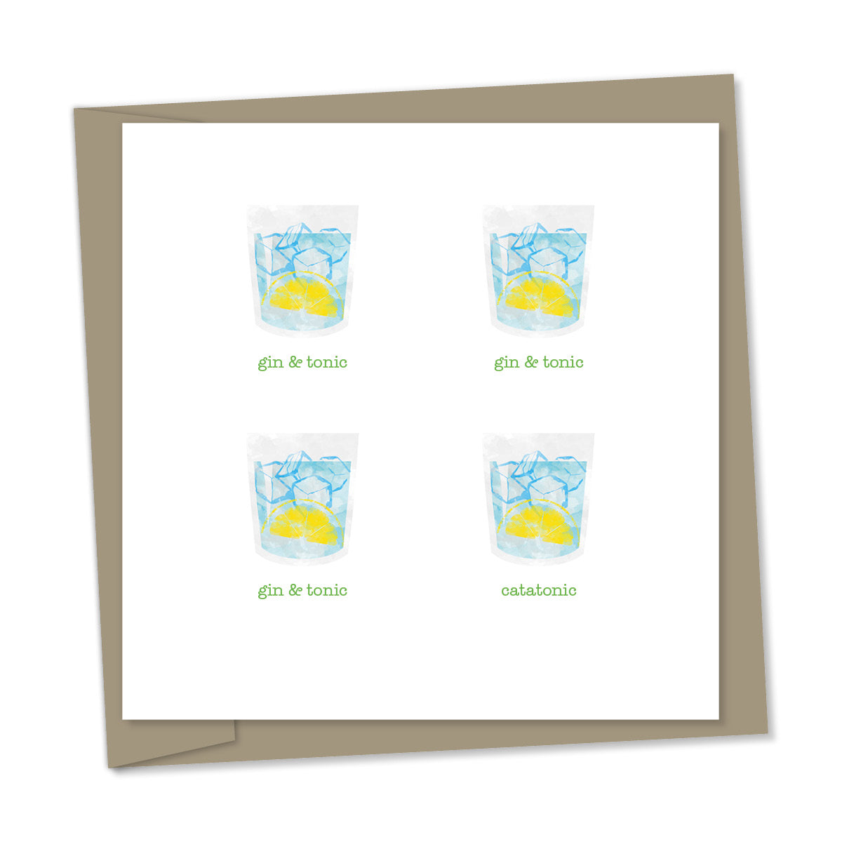 gin & tonic, gin & tonic, gin & tonic, catatonic