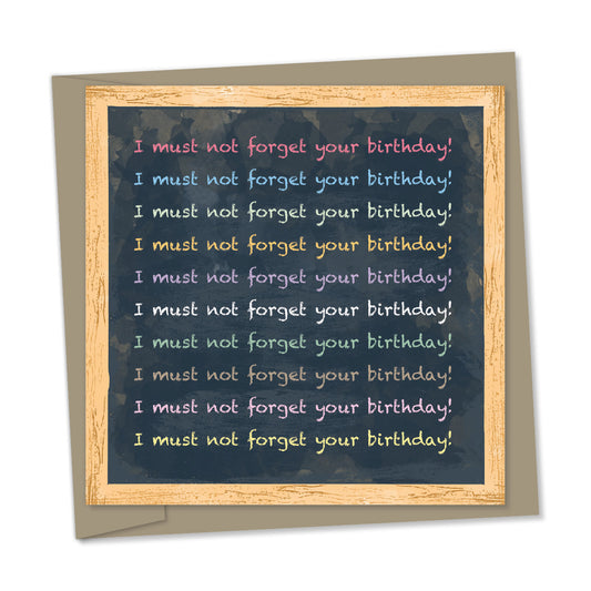 I mustn't forget your birthday! chalk on blackboard – birthday card