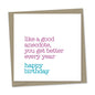 like a good anecdote, you get better every year - happy birthday