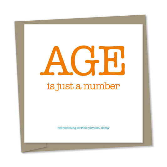 age is just a number – representing terrible physical decay