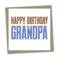 happy birthday GRANDPA