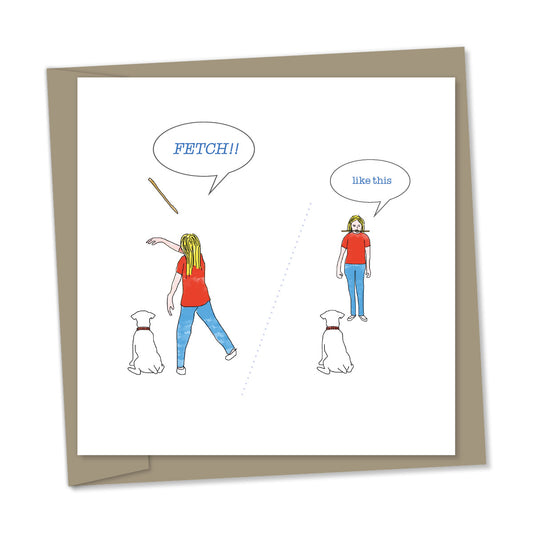 “FETCH”... “like this”