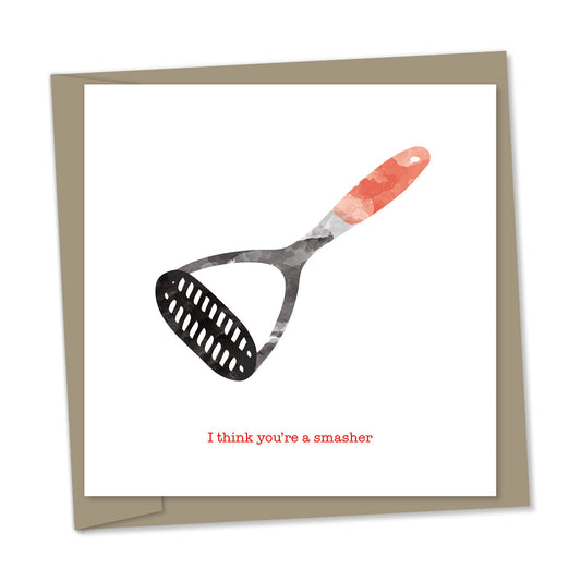 I think you're a smasher
