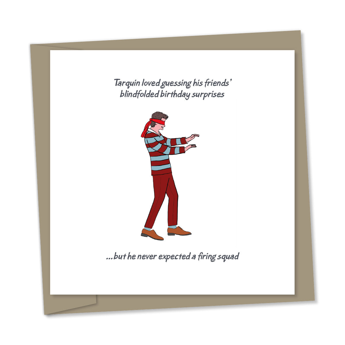 Tarquin loved guessing his friends’ blindfolded birthday surprises ... but he never expected a firing squad