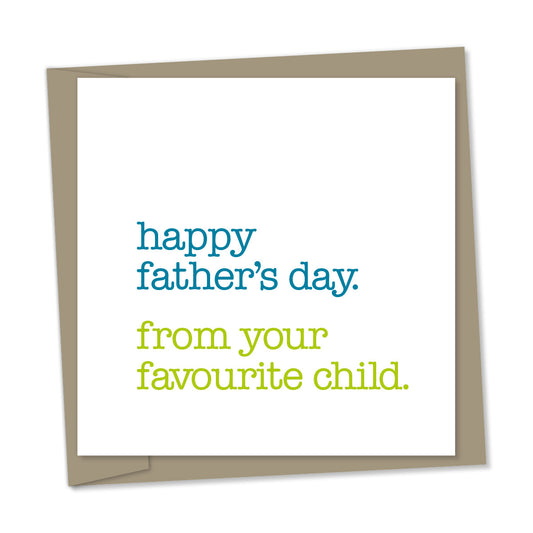 happy father's day – from your favourite child