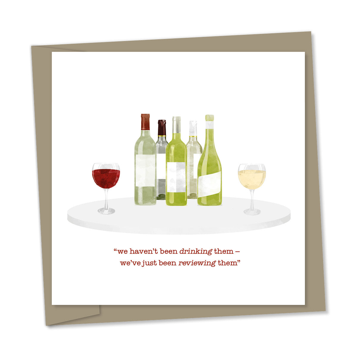 “we haven’t been drinking them – we’ve just been reviewing them”