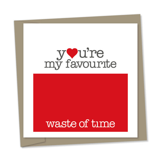 you're my favourite waste of time