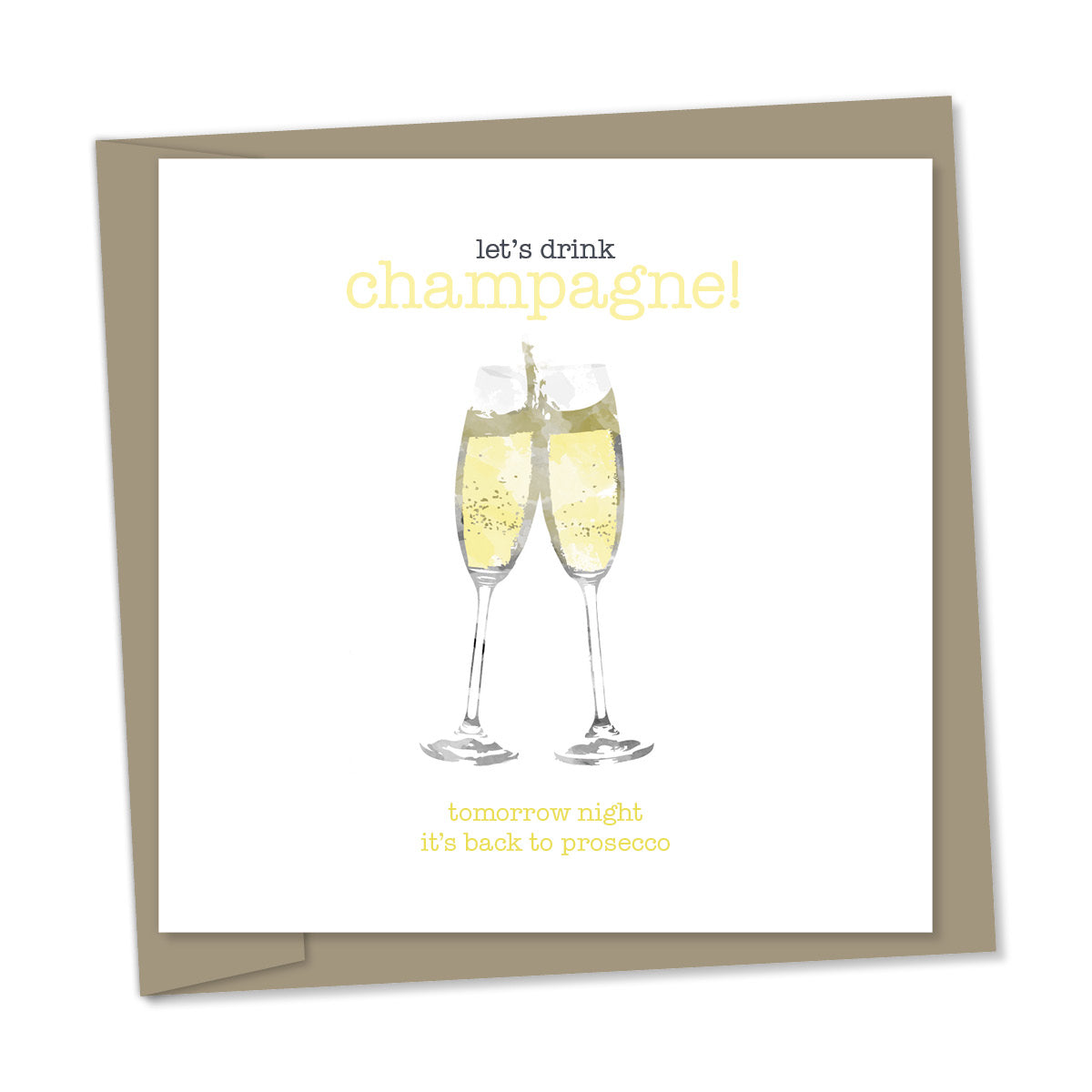 let’s drink champagne – tomorrow night it's back to prosecco