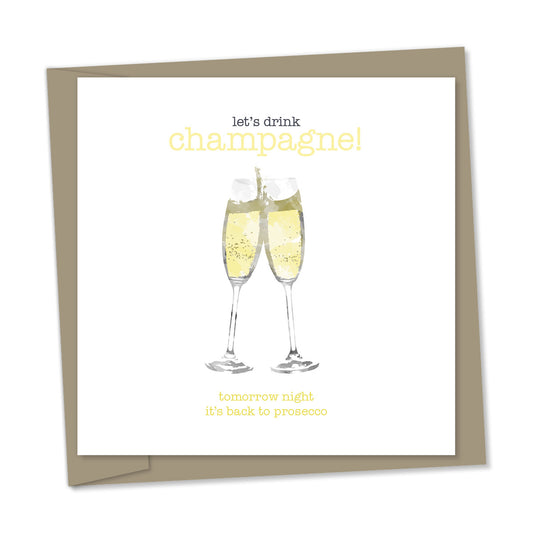 let’s drink champagne – tomorrow night it's back to prosecco