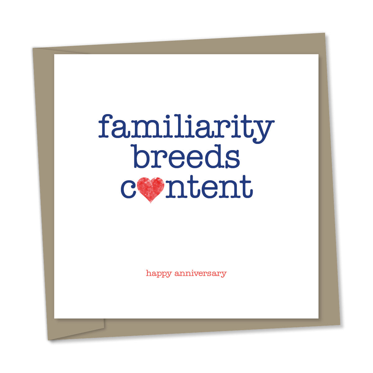 familiarity breeds content – happy anniversary