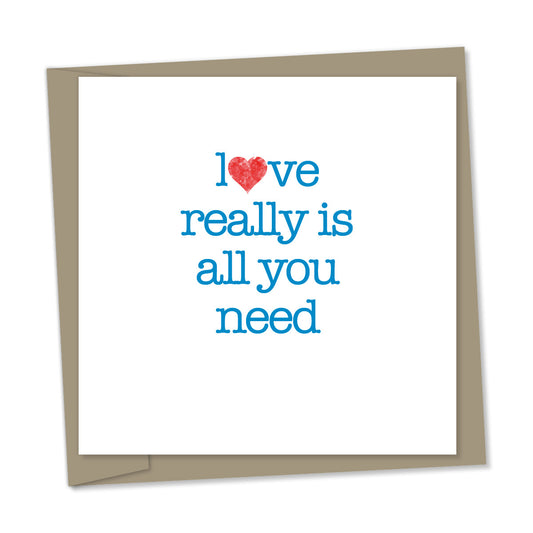 love, really is, all you need