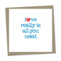 love, really is, all you need
