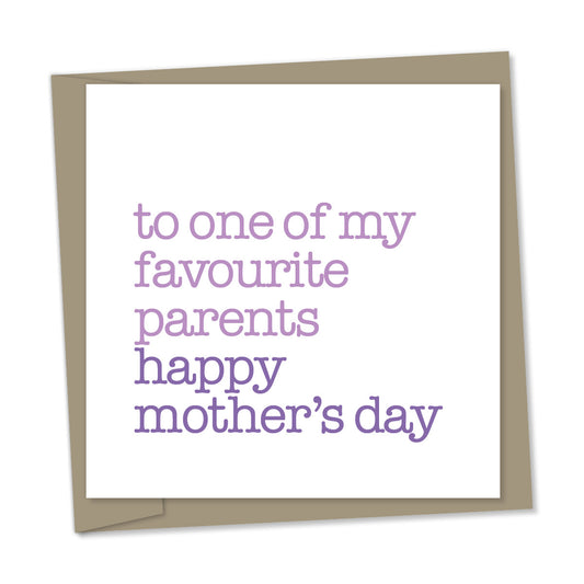 to one of my favourite parents – happy mother's day