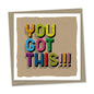 you got this!!!