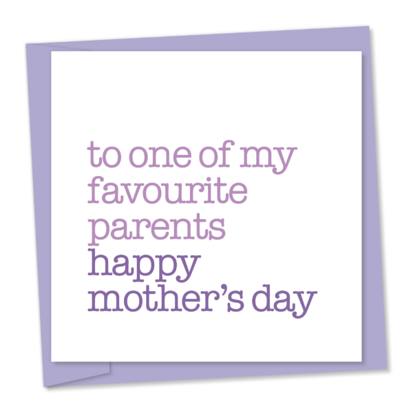 To one of my favourite parents - happy mother's day